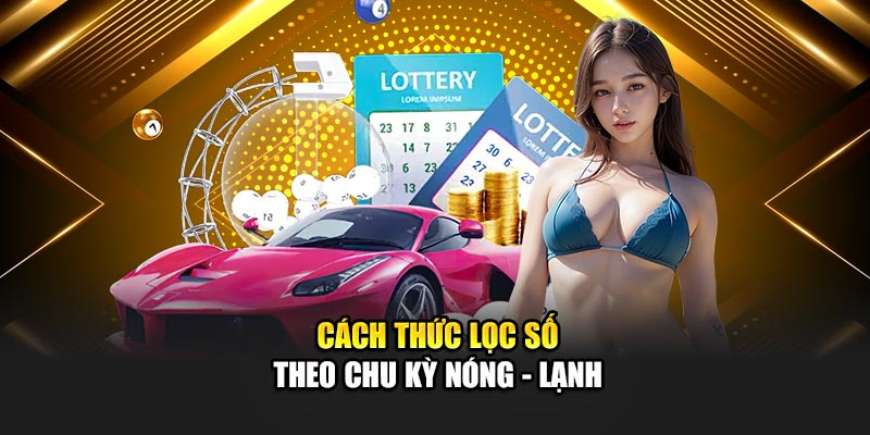 Soi Cầu Xổ Số Miền Nam 17/06: Phân Tích Từ Chuyên Gia 2 Cách thức lọc số theo chu kỳ nóng - lạnh