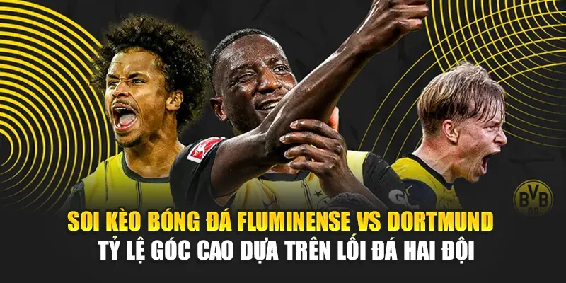 Soi Kèo Bóng Đá Fluminense Vs Dortmund Từ hercules.in.net 3 Soi kèo bóng đá Fluminense vs Dortmund - Tỷ lệ góc cao dựa trên lối đá hai đội