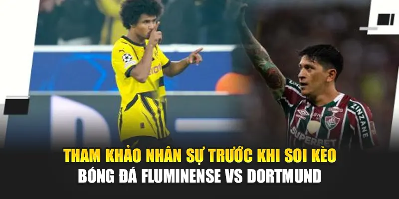 Soi Kèo Bóng Đá Fluminense Vs Dortmund Từ hercules.in.net 2 Tham khảo nhân sự trước khi soi kèo bóng đá Fluminense vs Dortmund
